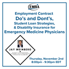 EMRA - Employment Contract Do's and Don'ts, Student Loan Strategies & Disability Insurance for Emergency Medicine Physicians