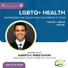 LGBTQ+ Health:  Transgender and Gender Non-conforming in the ED